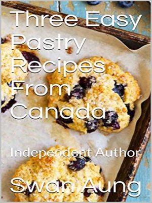 cover image of Three Easy Pastry Recipes From Canada